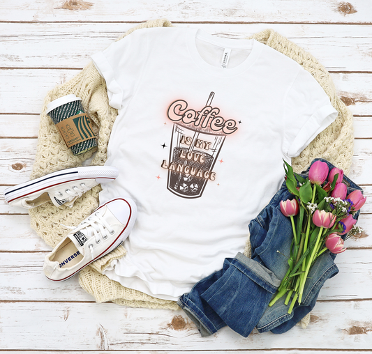 Coffee Is My Love Language Adult Tee, Raglan, or Sweatshirt