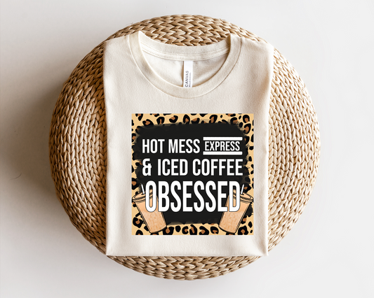 Hot Mess Express Iced Coffee Obsessed Adult Tee, Raglan, or Sweatshirt (Shown on Natural)